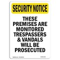 Signmission OSHA Security Sign, 24" H, 18" W, Rigid Plastic, These Premises Are Monitored Trespassers, Portrait OS-SN-P-1824-V-11783